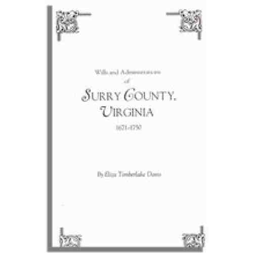 Wills and Administrations of Surry County, Virginia 1671-1750
