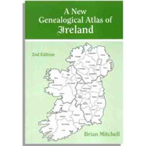 A New Genealogical Atlas of Ireland. Second Edition