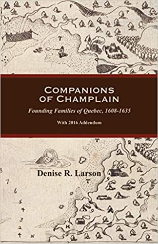 Companions of Champlain: Founding Families of Quebec, 1608-1635