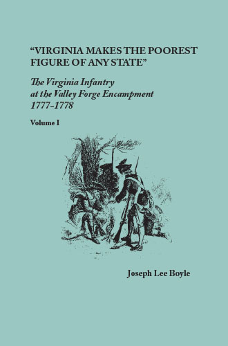'Virginia makes the poorest figure of any State": The Virginia Infantry at Valley Forge