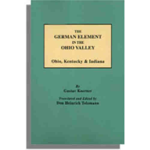 The German Element in the Ohio Valley: Ohio, Kentucky & Indiana