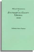 Wills and Administrations of Southampton County, Virginia, 1749-1800