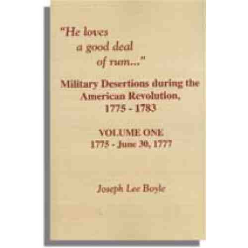 "He Loves a Good Deal of Rum": Military Desertions During the American Revolution, 1775-1783