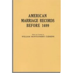 American Marriage Records Before 1699