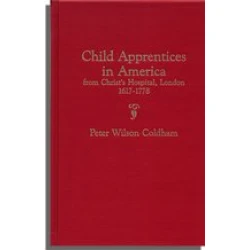 Child Apprentices in America from Christ's Hospital, London, 1617-1778