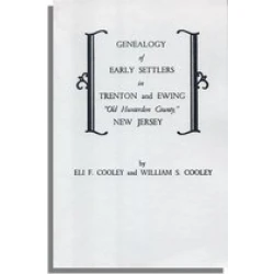 Genealogy of Early Settlers in Trenton and Ewing, "Old Hunterdon County," New Jersey