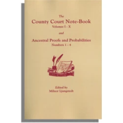 The County Court Note-book and Ancestral Proofs and Probabilities