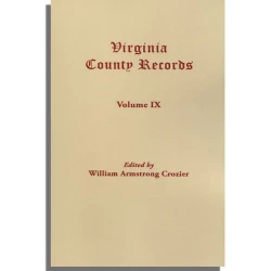 Virginia County Records, Vol. IX--Miscellaneous County Records