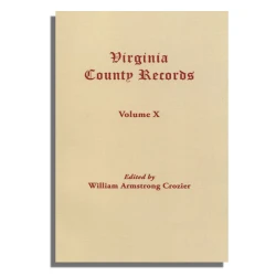 Virginia County Records, Vol. X--Miscellaneous County Records