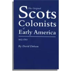 The Original Scots Colonists of Early America, 1612-1783