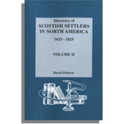 Directory of Scottish Settlers in North America, 1625-1825. Vol. II