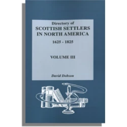 Directory of Scottish Settlers in North America, 1625-1825. Vol. III