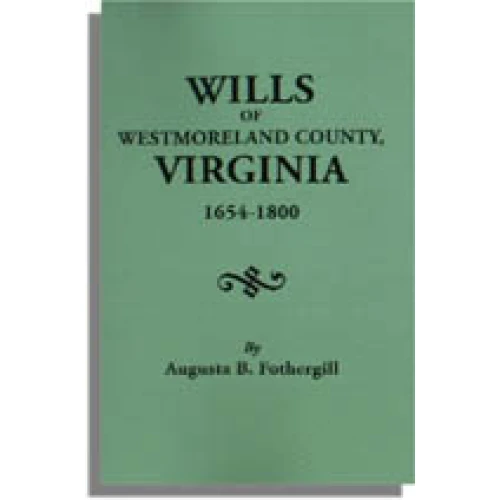 Wills of Westmoreland County, Virginia, 1654-1800