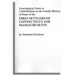Genealogical Notes or Contributions to the Family History of Some of the First Settlers of Connecticut and Massachusetts