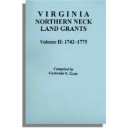 Virginia Northern Neck Land Grants, 1742-1775. [Vol. II]