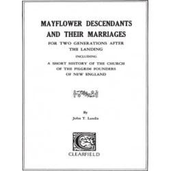 Mayflower Descendants and Their Marriages for Two Generations After the Landing