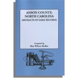 Anson County, North Carolina: Abstracts of Early Records