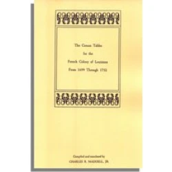 The Census Tables for the French Colony of Louisiana from 1699 Through 1732
