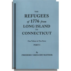 The Refugees of 1776 from Long Island to Connecticut