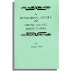 A Biographical History of Greene County, Pennsylvania