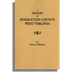 A History of Pendleton County, West Virginia