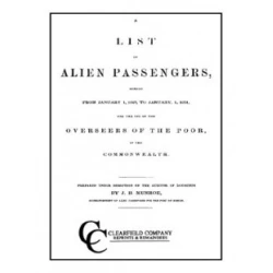 A List of Alien Passengers Bonded from January 1, 1847, to January 1, 1851