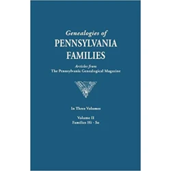 Genealogies of Pennsylvania Families from the Pennsylvania Genealogical Magazine. Volume II: Hinman-Sotcher