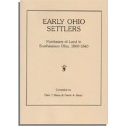 Early Ohio Settlers. Purchasers of Land in Southeastern Ohio, 1800-1840