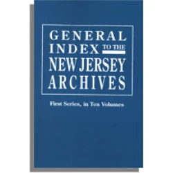 General Index to the Documents Relating to the Colonial History of the State of New Jersey
