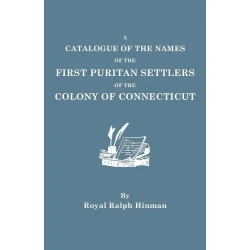 A Catalogue of the Names of the First Puritan Settlers of the Colony of Connecticut