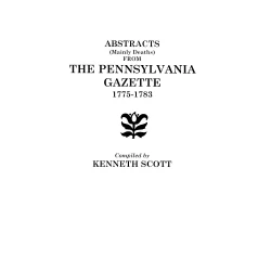 Abstracts (Mainly Deaths) from The Pennsylvania Gazette, 1775-1783