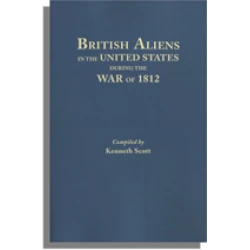 British Aliens in the United States During the War of 1812