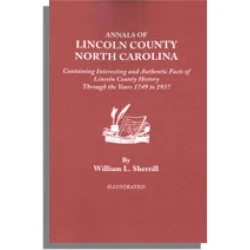 Annals of Lincoln County, North Carolina. . .1749 to 1937
