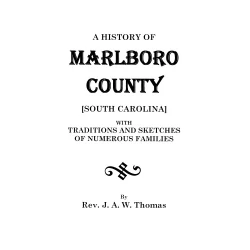 A History of Marlboro County [South Carolina].