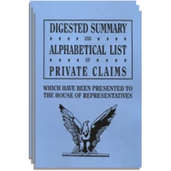 Digested Summary and Alphabetical List of Private Claims