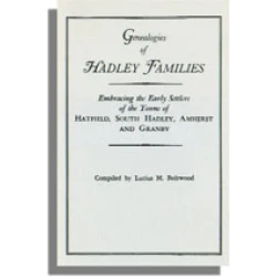 Genealogies of Hadley [Massachusetts] Families
