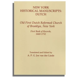 New York Historical Manuscripts: Dutch. Old First Dutch Reformed Church of Brooklyn, New York