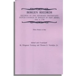 Bergen Records: Records of the Reformed Protestant Dutch Church of Bergen in New Jersey, 1666 to 1788