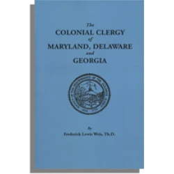 The Colonial Clergy of Maryland, Delaware and Georgia