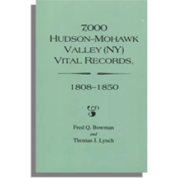 7,000 Hudson-Mohawk Valley (NY) Vital Records, 1808-1850