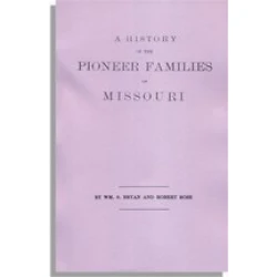 A History of the Pioneer Families of Missouri