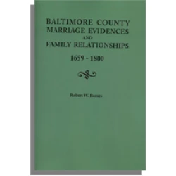 Baltimore County Marriage Evidences and Family Relationships, 1659-1800
