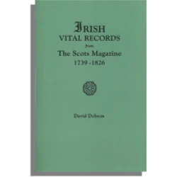 Irish Vital Records from "The Scots Magazine," 1739-1826