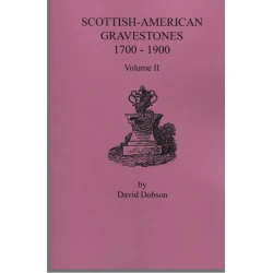 Scottish-American Gravestones, 1700-1900. Volume II