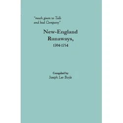 “much given to Talk and bad Company”: New-England Runaways, 1704-1754