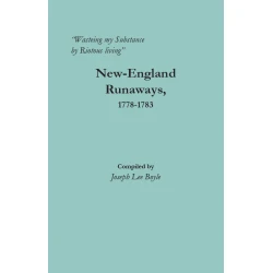 "Wasteing my Substance by Riotous living": New-England Runaways, 1778-1783