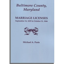 Baltimore County, Maryland, Marriage Licenses, September 14, 1839 to October 31, 1846