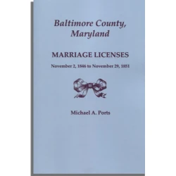 Baltimore County, Maryland, Marriage Licenses, November 2, 1846 to November 29, 1851