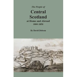 The People of Central Scotland at Home and Abroad, 1800-1850