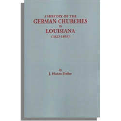 A History of the German Churches in Louisiana (1823-1893)